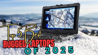 Top 5 Best Rugged Laptops 2025 | Ultimate Durability and Performance.