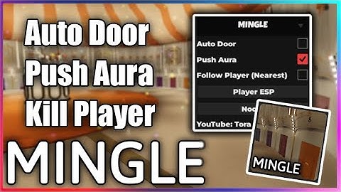 🦑 MINGLE Script - Push Aura | Kill Player | Auto Doors