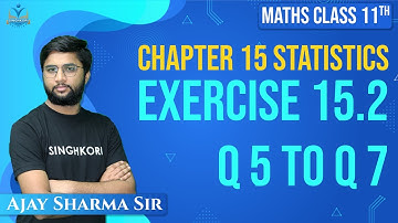 EXERCISE 15.2 | Q 5 to Q 7 | Chapter 15 STATISTICS | Class 11 Maths NCERT