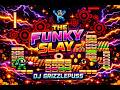 THE FUNKY SLAY - DJ Grizzlepuss (Official Audio) [Groove Injection Protocol] | Fresh Grizzle 2026