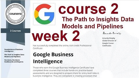 Answers | The path to insights data models and pipelines|Coursera | course 2 | week 2