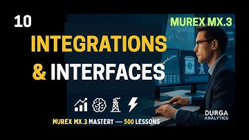 🎬 SECTION 10 : Murex Integrations & Interfaces (366–410)