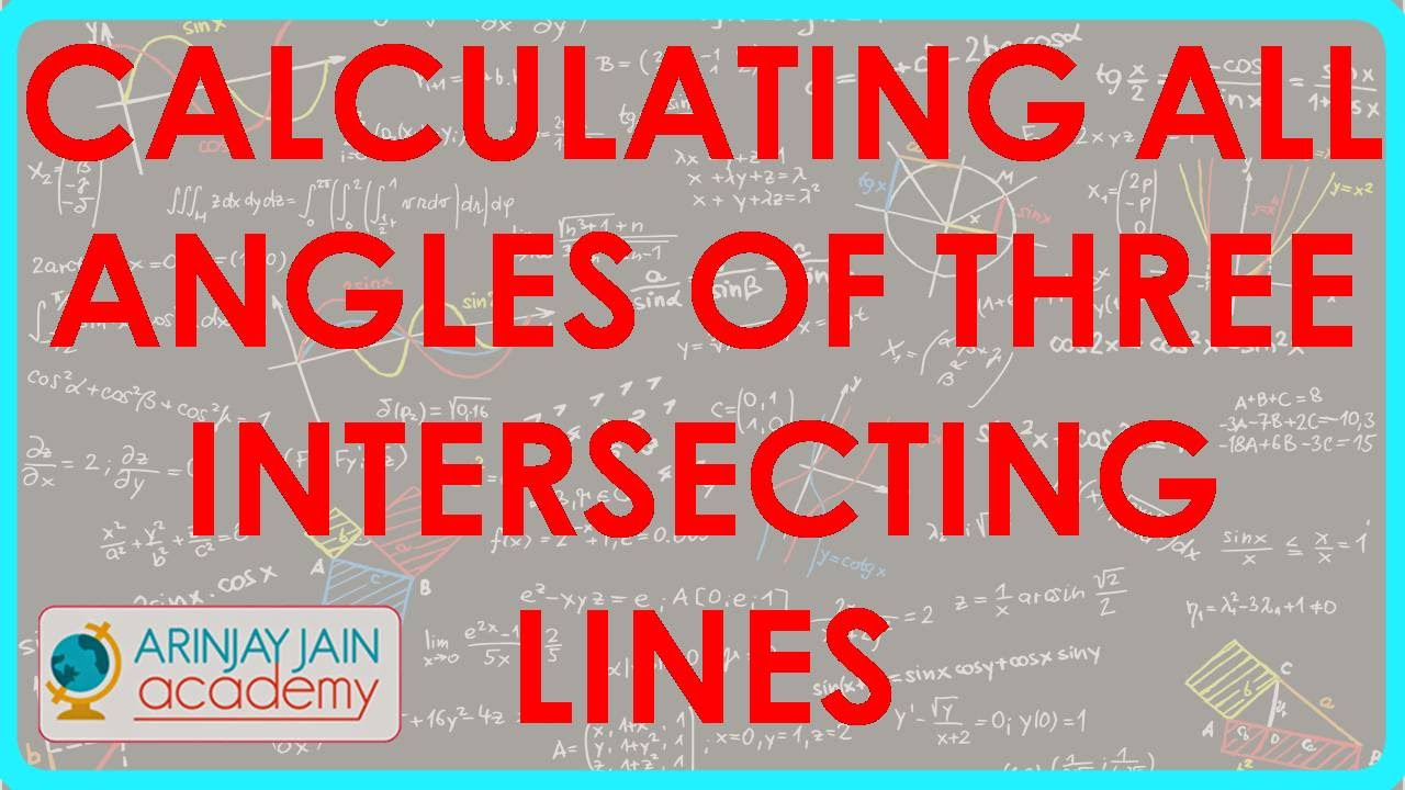 Calculating all angles of three intersecting lines One angle given ...