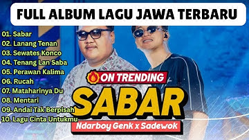 Sadewok X Ndarboy Genk Full Album Terbaru – Sabar, Lanang Tenan, Sewates Konco, Dangdut Jawa