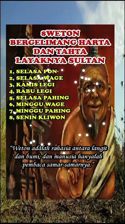 8 WETON BERGELIMANG HARTA DAN TAHTA LAYAKNYA SULTAN #primbonjawakuno #katakatabijak #quotes   #bijak