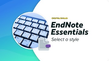 Select a style | EndNote essentials