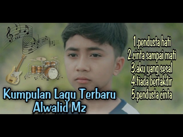 alwalid MZ full albums terbaru CINTA SAMPAI MATI class=