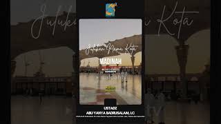[SHORT] Julukan Nama Kota Madinah - Ustadz Badru Salam, Lc