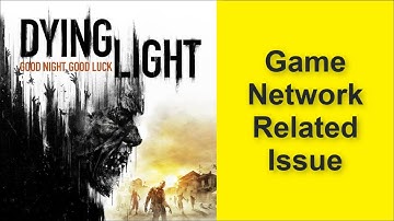 How to Fix Dying Light Game Network Related Issues - Connection Lost - Server Down Issues 2025