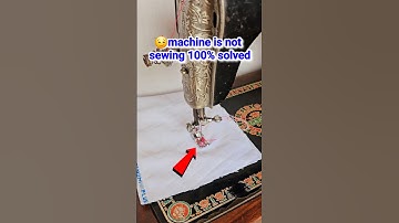 🫤machine is not sewing properly 100% solved || sewing machine repair #viralshorts
