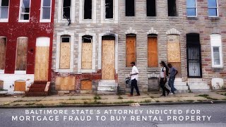 Baltimore State’s Attorney Indicted For Mortgage Fraud To Buy Rentals