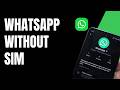 how to use whatsapp without sim
