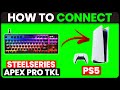 How To Connect SteelSeries Apex Pro TKL To PS5 (Setup &amp; Connect SteelSeries Apex Pro TKL To PS5)