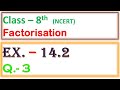 Class 8 Maths NCERT Exercise 14.2, Q.- 3, Factorisation