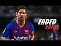 Lionel Messi Alan Walker Faded Skills Goals 2019 HD 