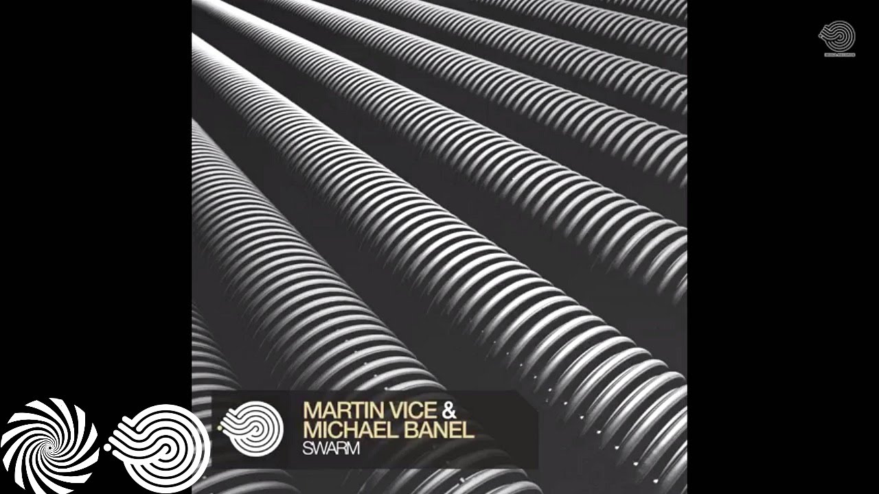 Watch Martin Vice & Michael Banel - Swarm on YouTube Watch Martin Vice & Michael Banel - Swarm on YouTube