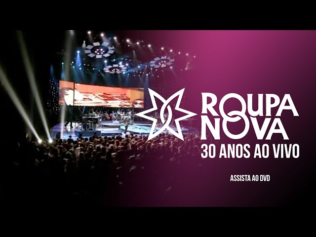 Roupa Nova 30 Anos Ao Vivo I DVD #roupanova #aovivo #brasil #multishow class=