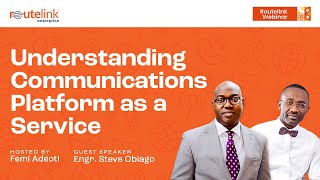 Understanding Communications Platform as a Service (Routelink Webinar)