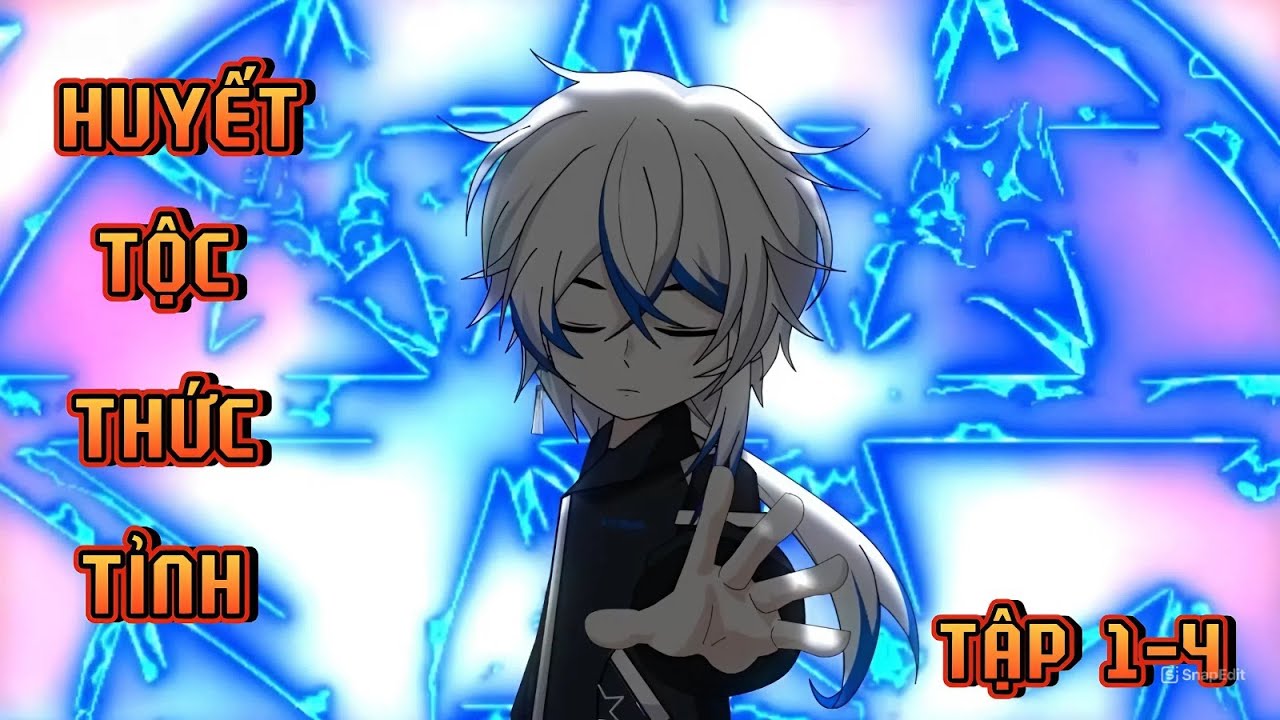 TẬP 1-4 | HUYẾT TỘC THỨC TỈNH