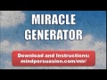 Miracle generator   open yourself to receive the abundance of the universe