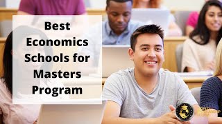 Best Economics Schools for Masters Program 2022