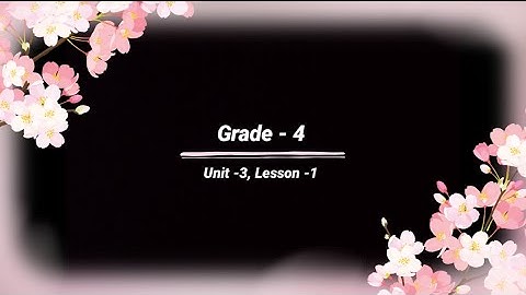 Grade -4, Unit -3, Lesson -1, #listening #audio @eela-excellentenglish