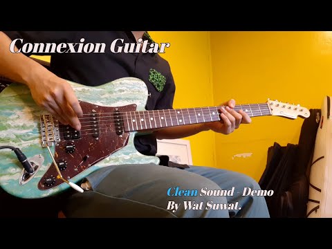 Connexion Guitar :  Clean sound  Demo - By Wat Suwat