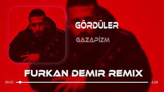 Gazapizm - Gördüler ( Furkan Demir Remix )