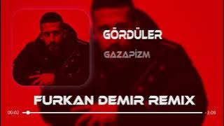 Gazapizm - Gördüler ( Furkan Demir Remix )