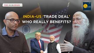 In Focus Podcast | India-US ‘trade deal’: What does India gain from it?