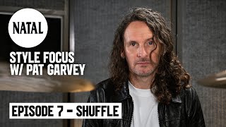 Shuffle | Style Focus with Pat Garvey | Natal Drums