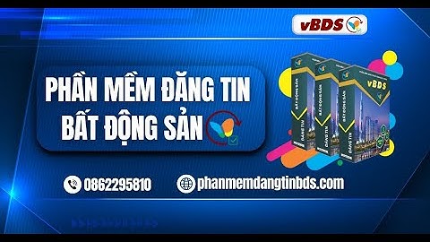 vBDS | Phần Mềm Đăng Tin Bất Động Sản Tự Động Trên Các Website