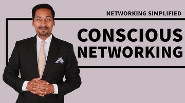 Conscious Networking | Networking Simplified Ep. 5 | Paritosh Pathak