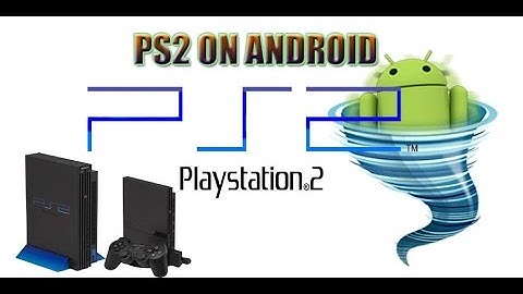 How To Run And Play PS2 Games On Android Devices Updated