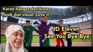 Reaction JD Eleven - See You Bye Bye (Official Music Video)