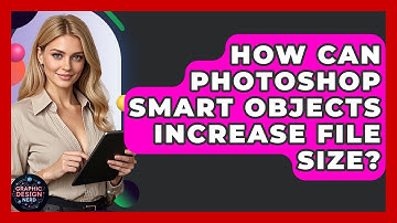 How Can Photoshop Smart Objects Increase File Size? - Graphic Design Nerd