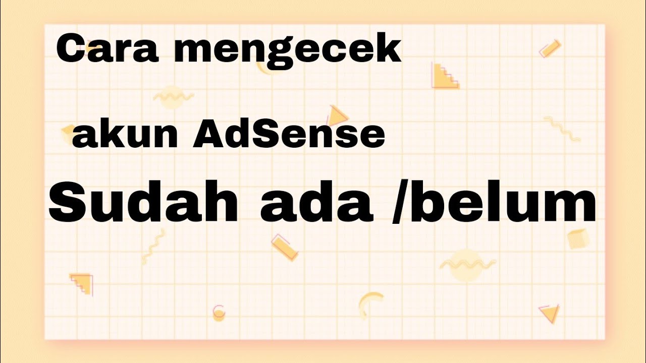 Memahami dan Memanfaatkan Fitur Cek Informasi Akun Google AdSense: Panduan Lengkap