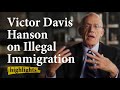 Victor Davis Hanson on Illegal Immigration | Highlights Ep.35