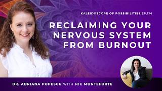 EP 136 – Reclaiming Your Nervous System from Burnout with Nic Monteforte