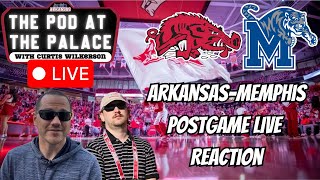 ARKANSAS-MEMPHIS LIVE REACTION | POD AT THE PALACE POSTGAME SHOW