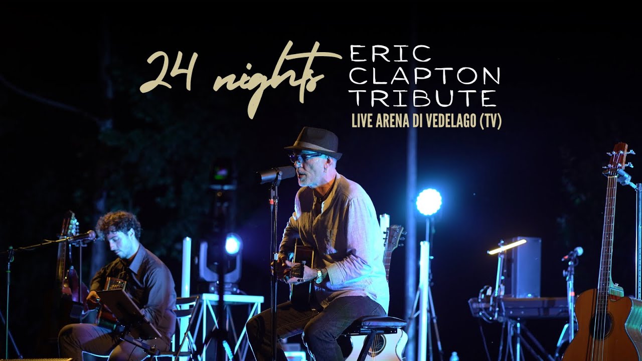 24 NIGHTS - ERIC CLAPTON TRIBUTE [UNPLUGGED] - Live in Vedelago