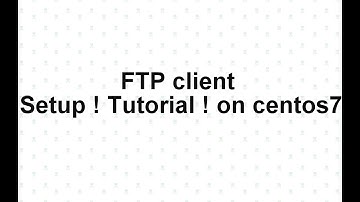 ftp client setup and tutorial on centos 7