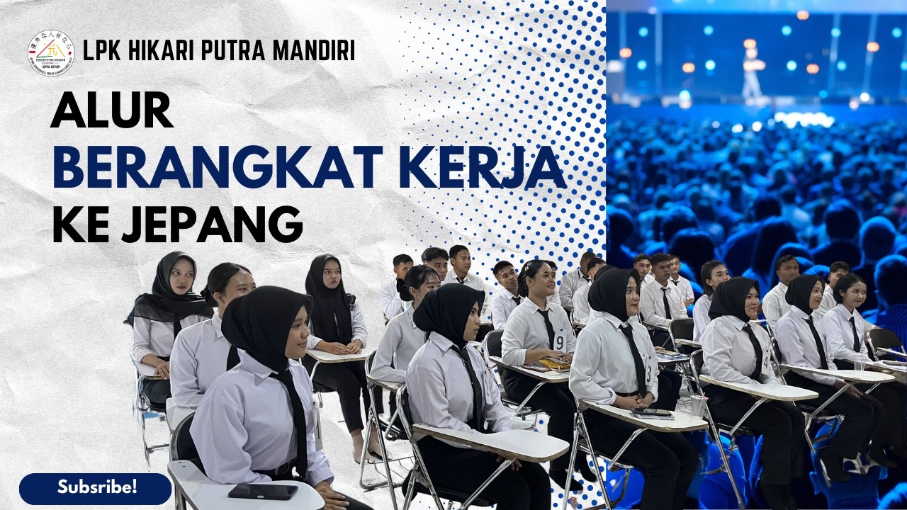 ALUR PROSES BERANGKAT KERJA KE JEPANG
