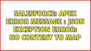 Salesforce: Apex Error Message : JSON Exception Error: No content to Map