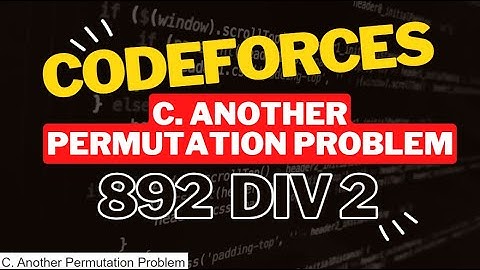 C. Another Permutation Problem Codeforces Solution