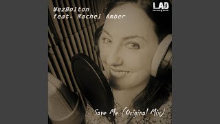 Save Me (feat. Rachel Amber) - WezBolton