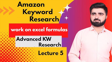 Lecture 5 Amazon Keyword Research work on excel formulas