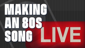 Making an 80s Song