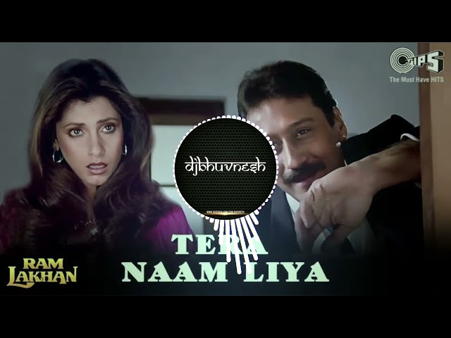 Tera Naam Liya (Remix) - DJ Shivam & DJ BhuvnesH Hunk | Ram Lakhan | Jackie Shroff, Dimple Kapadia class=