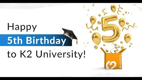 K2 University 5th Birthday